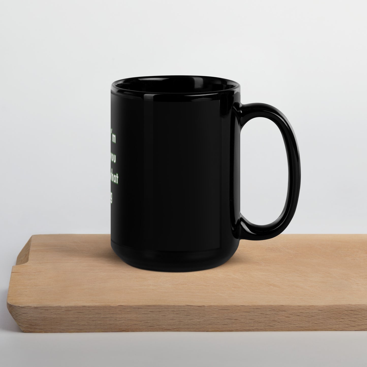 If you think I'm Being Rude Black Glossy Mug