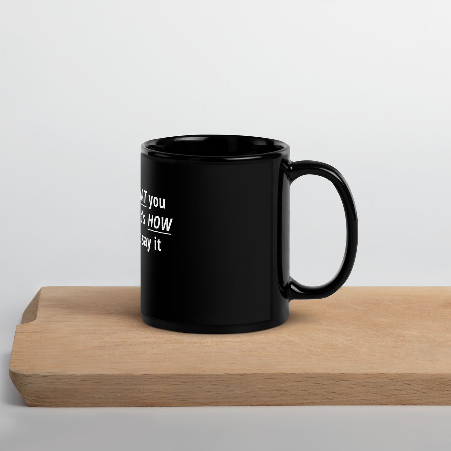 It's not what you didn't say Black Glossy Mug